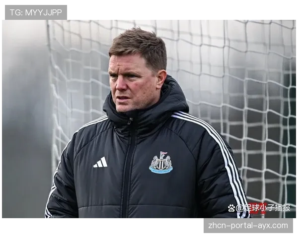 纽卡斯尔帅位评估：埃迪·豪获老板支持，夏季再议去留